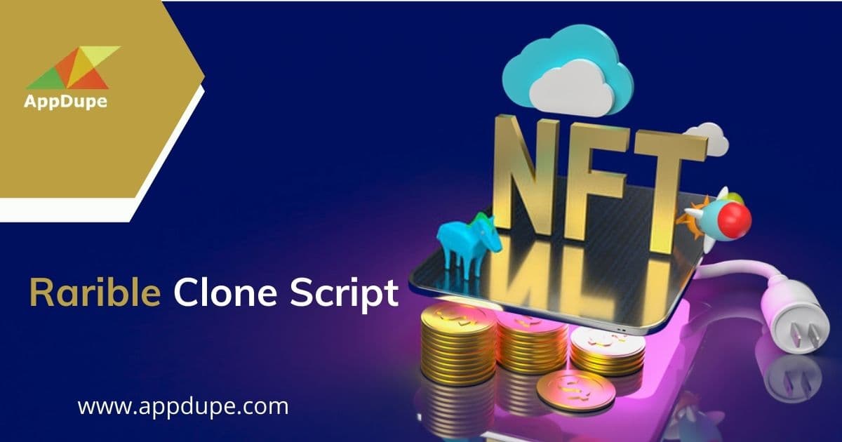 Appdupe offers the best Rarible clone script with high-end features - Cover Image