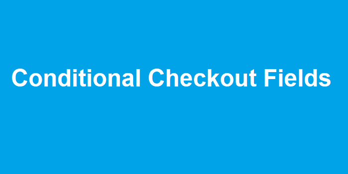 WooCommerce Conditional Checkout Fields - Cover Image